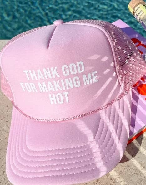 Thank God For Making Me Hot Trucker Hat